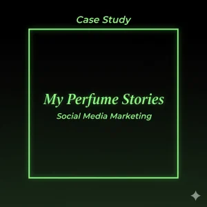 My Perfume Stories Social Media Marketing Case Study